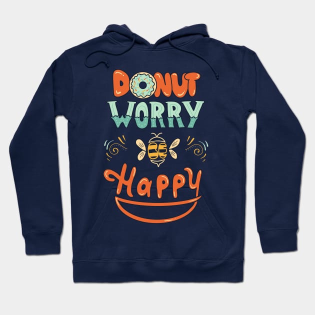 Donut worry be happy Hoodie by coffeeman